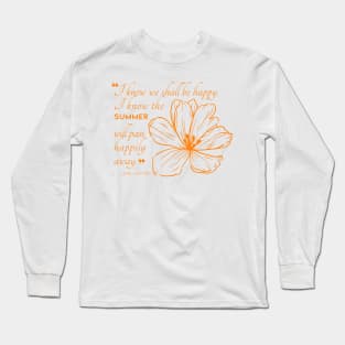 Jane Austen quote in orange - I know we shall be happy. Long Sleeve T-Shirt